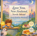 Love You, New Zealand: North Island